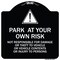 Signmission Park at Your Own Risk Not Responsible for Damage or Theft to Vehicles or Vehicle Cont, BW-1818-23494 A-DES-BW-1818-23494 - alternate 1